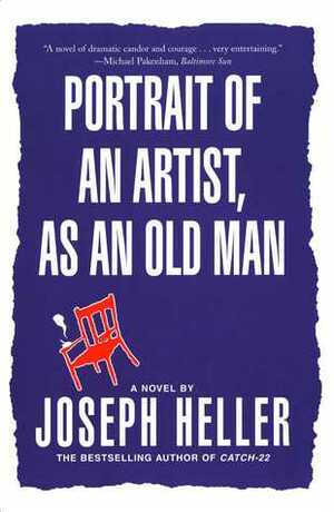 Portrait of an Artist, as an Old Man: A Novel by Joseph Heller