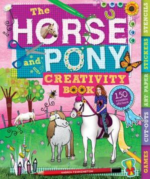 The Horse and Pony Creativity Book: Games, Cut-Outs, Art Paper, Stickers, and Stencils by Andrea Pinnington