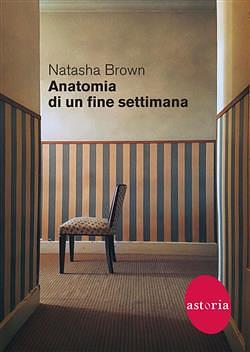 Anatomia di un fine settimana by Natasha Brown