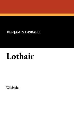 Lothair by Benjamin Disraeli