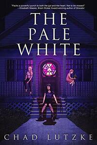 The Pale White by Chad Lutzke