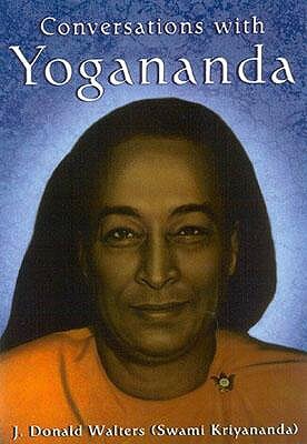 Conversations with Yogananda: Stories, Sayings, and Wisdom of Paramhansa Yogananda by Swami Kriyananda
