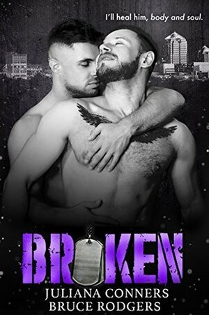 Broken by Bruce Rodgers, Juliana Conners