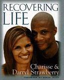 Recovering Life by Darryl Strawberry, Charisse Strawberry