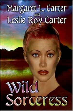 Wild Sorceress by Leslie Roy Carter, Margaret L. Carter