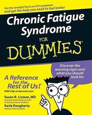 Chronic Fatigue Syndrome for Dummies by Susan R. Lisman, Karla Dougherty
