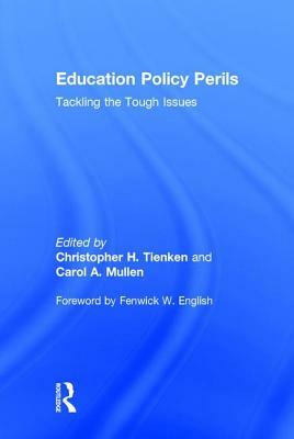 Education Policy Perils: Tackling the Tough Issues by 