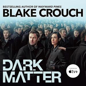 Dark Matter (Movie Tie-In) by Blake Crouch