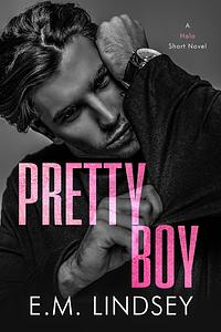 Pretty Boy by E.M. Lindsey