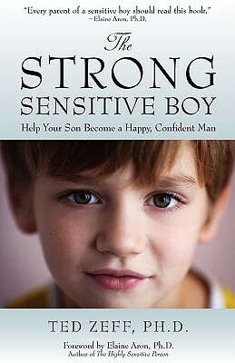 The Strong, Sensitive Boy by Ted Zeff