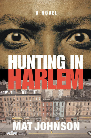 Hunting in Harlem: A Novel by Mat Johnson