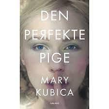 Den perfekte pige by Mary Kubica