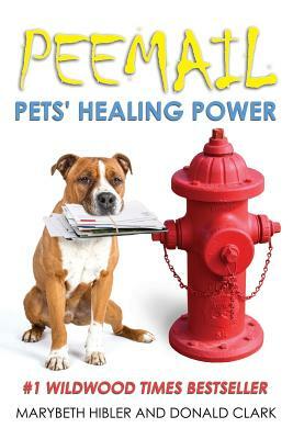 Peemail: Pets' Healing Power by Donald Clark, Marybeth Hibler