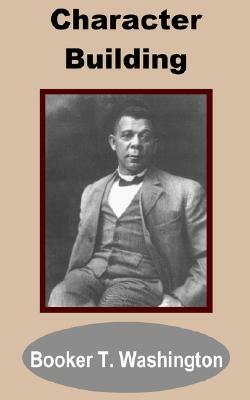 Character Building by Booker T. Washington