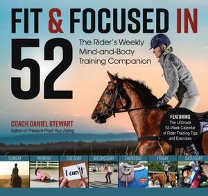 Fit & Focused in 52: The Rider's Weekly Mind-And-Body Training Companion by Daniel Stewart