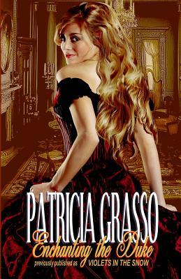Enchanting the Duke by Patricia Grasso