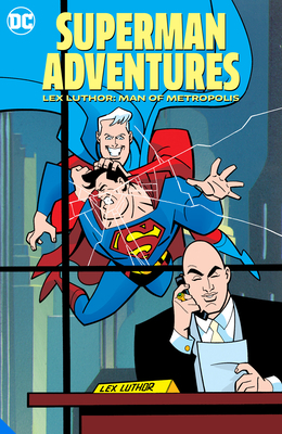 Superman Adventures: Lex Luthor, Man of Metropolis by Various, Various