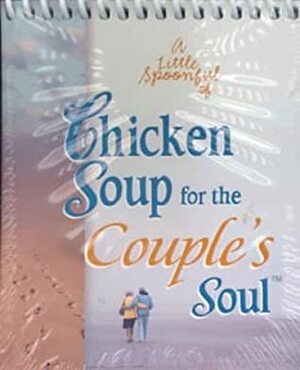 A Little Spoonful of Chicken Soup for the Couple's Soul (Chicken Soup for the Soul) by Mark Hanson, Jack Canfield