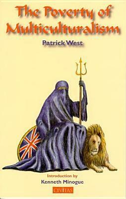 The Poverty of Multiculturalism by Patrick West