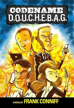 CODENAME D.O.U.C.H.E.B.A.G. by Len Peralta, Frank Conniff