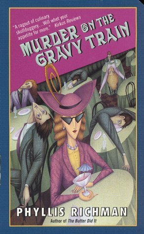 Murder on the Gravy Train by Phyllis C. Richman