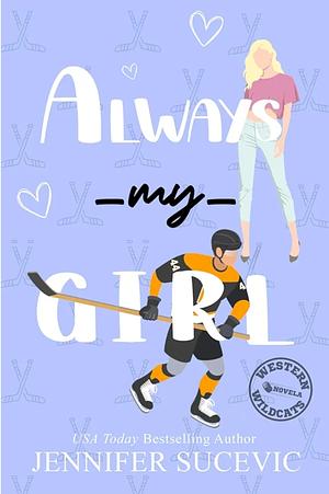 Always My Girl by Jennifer Sucevic