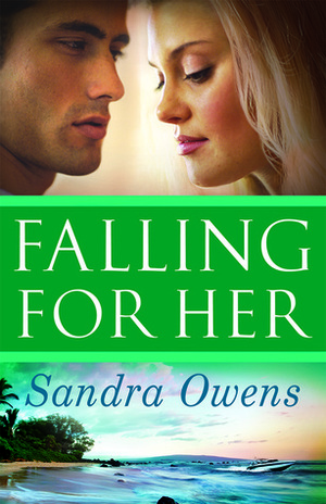 Falling For Her by Sandra Owens