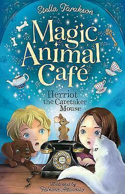 Herriot the Caretaker Mouse (Magic Animal Cafe, #1) by Stella Tarakson