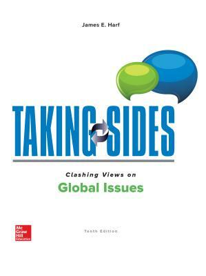 Taking Sides: Clashing Views on Global Issues by Mark Owen Lombardi, Marie Harf, James E. Harf