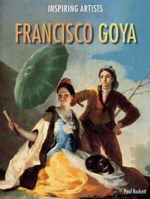 Francisco Goya by Paul Rockett