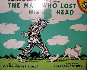 The Man Who Lost His Head by Claire Huchet Bishop