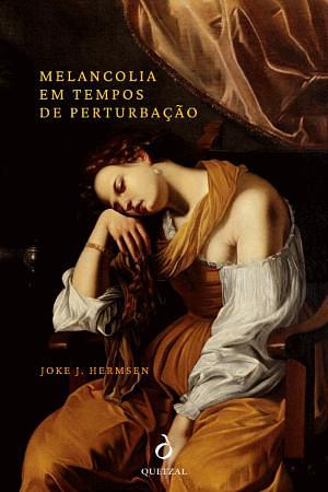 Melancolia em Tempos de Perturbação by Joke J. Hermsen, Gonzalo Fernández