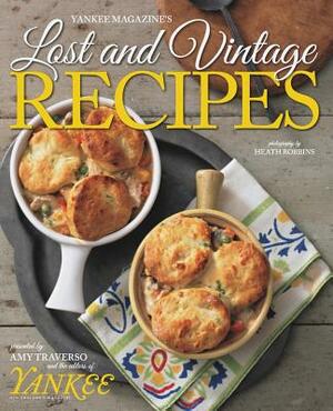 Yankee Magazine's Lost and Vintage Recipes by Amy Traverso, The Editors of Yankee Magazine