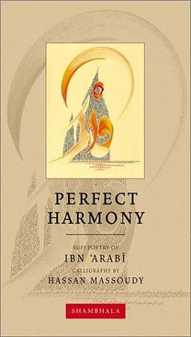 Perfect Harmony by Ibn ʿArabi, Hassan Massoudy