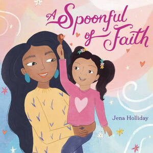 A Spoonful of Faith by Jena Holliday