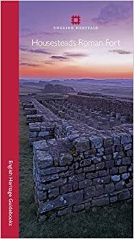 Housesteads Roman Fort (English Heritage Guidebooks) by James Crow