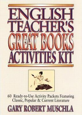 English Teacher's Great Books Activities Kit: 60 Ready-to-Use Activity Packets Featuring Classic, Popular &amp; Current Literature by Gary Robert Muschla