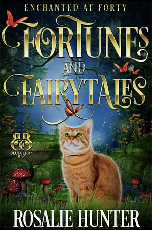 Fortunes and Fairytales? : A Cozy Paranormal Midlife Romance by Rosalie Hunter