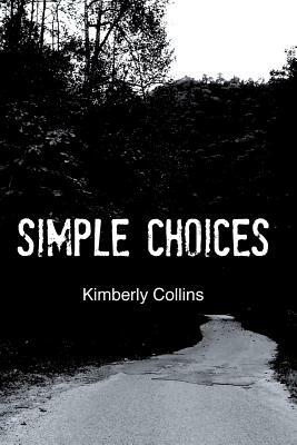 Simple Choices by Kimberly Collins