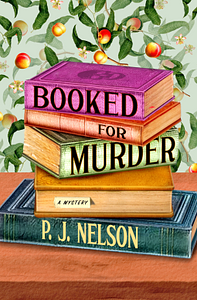 Booked for Murder by P. J. Nelson