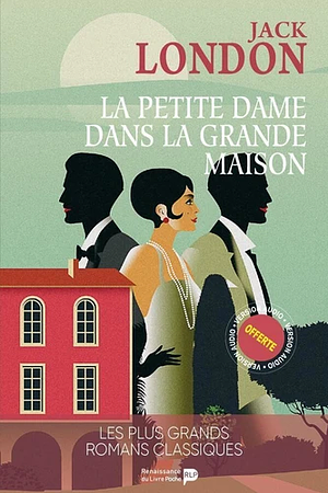 La Petite Dame dans la Grande Maison by Jack London