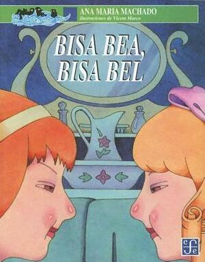 Bisa Bea, Bisa Bel by Fatima Andreu, Ana Maria Machado, Vincent Marco