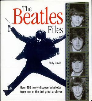 The Beatles Files by Andy Davis