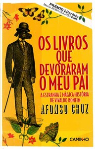Os Livros que Devoraram o Meu Pai by Afonso Cruz