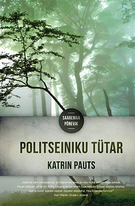 Politseiniku tütar. Saaremaa põnevik by Katrin Pauts