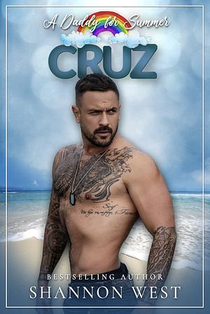 A Daddy for Summer: Cruz by Shannon West