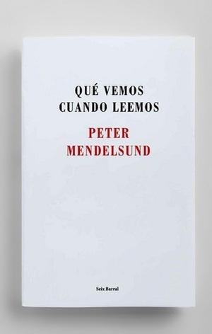 Qué vemos cuando leemos by Santiago del Rey Farrés, Peter Mendelsund