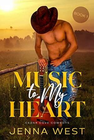 Music to my Heart (Cedar Cove Cowboys, #1) by Jenna West