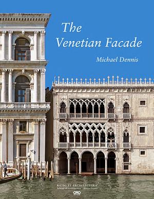 The Venetian Facade by Michael Dennis