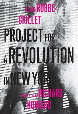 Project for a Revolution in New York by Alain Robbe-Grillet